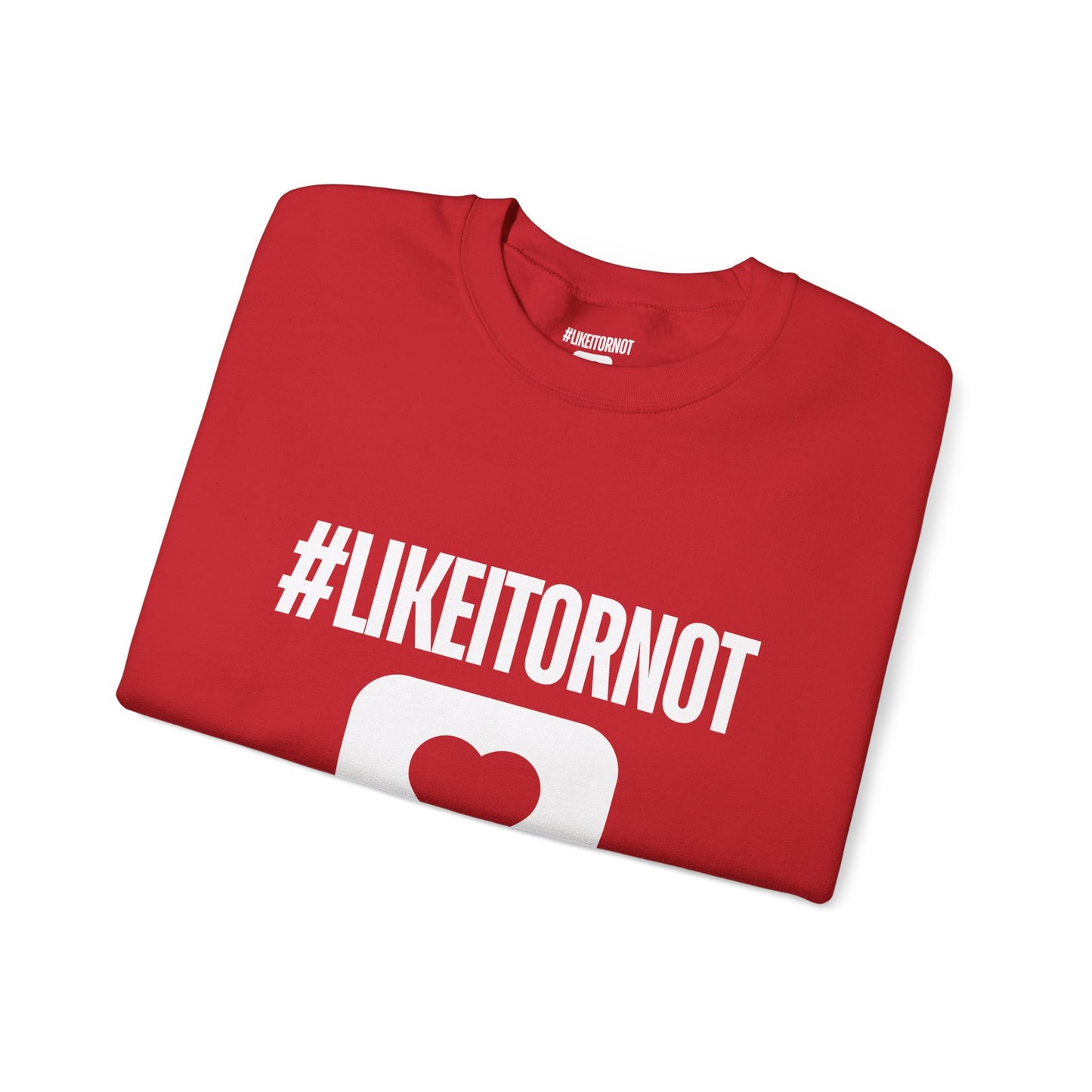#LIKEITORNOT Crewneck Sweatshirt